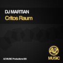 DJ Martian - Critos Raum Rale (Original Mix)