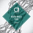 Misha White - Funk (Original Mix)