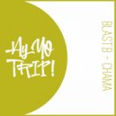 BLAST.B - Chama (Original Mix)