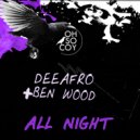 DeeAfro & Ben Wood - All Night (Original Mix)