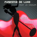 Funkstar De Luxe feat Jo Hadler - Sweet Sweet Love (Extended Mix)