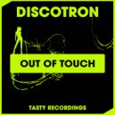 Discotron - Out Of Touch