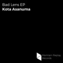 Kota Asanuma - Bad Lens (Original Mix)