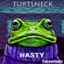 Turtlneck - Nasty (Original Mix)
