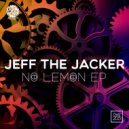 Jeff The Jacker - Ice In My Lemonade