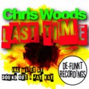 Chris Woods - Last Time (Jay Kay Remix)