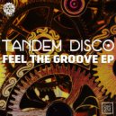 Tandem Disco - Feel The Groove (Original Mix)