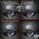 Virtual Zone - Give Me Your Hand (Original Mix)