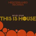 Michel Senar - This Is House