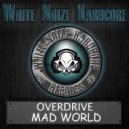 Overdrive - Mad World (Original Mix)
