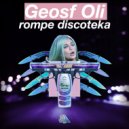Geosf Oli - Rompe Discoteka