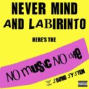 Nevermind, Labirinto - Sound System