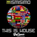 Mismisimo - This Is House (Mismisimo Deep House Radio)