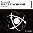 EvgenM - Space Atmosphere (Original Mix)