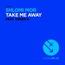 Shlomi Mor feat. Keren K - Take Me Away (Intro Mix)