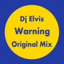 DJ Elvis - Warning (Original Mix)