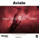 Aviale - Daylight Never Fades (Original Mix)