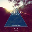 Mr TiLaK - Only The Brave