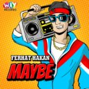 Ferhat Hakan - Maybe