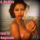 C. Da Afro - Lost In Nagasaki (Original Mix)