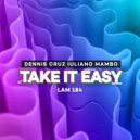 Dennis Cruz, Iuliano Mambo - Take It Easy (Original Mix)
