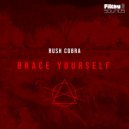 Rush Cobra - Brace Yourself (Original Mix)
