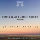 Franck Roger & Arno E. Mathieu - Distant Boogie (Franck Roger Version)