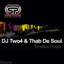 DJ Two4 & Thab De Soul - Timeless Prayer