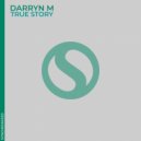 Darryn M - True Story (Original Mix)
