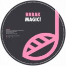 Brrak - Magic! (From The Very Start) (Original Mix)