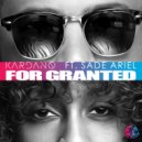 Kardano ft. Sade Ariel - For Granted