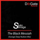 Sean Savage - The Black Messiah (Savage Deep Nubian Mix)