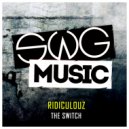 Ridiculouz - The Switch (Original Mix)