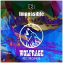 JB : - Impossible