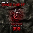 NoizX - Dance 4 Me (Original Mix)