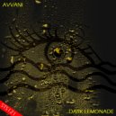 Avvani - Dark Lemonade (Original Mix)