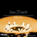 Jay Bach - Only You