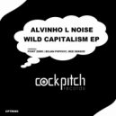 Alvinho L Noise - Wild Capitalism