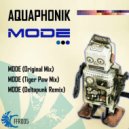 Aquaphonik - Mode (Tiger Paw Mix)