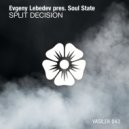 Evgeny Lebedev pres. Soul State - Split Decision