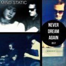 Mind Static - Never Dream Again