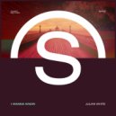 Julian White - I Wanna Know (Radio Edit)