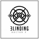 Blinding - Doctor P (Original Mix)