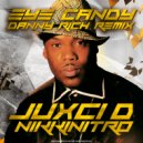 Juxci D & NikkiNitro - Eye Candy (Danny Rich Remix)