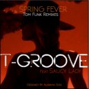 T-Groove feat Saucy Lady - Spring Fever (Tom Funk Re-Rub)