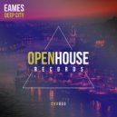 Eames - Deep City (Original Mix)