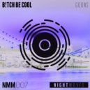 B!tch Be Cool - Goons (LuxLyfe Remix)