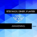Peter Pavlov, Ornery, JP Lantieri - Awakening (JP Lantieri Remix)