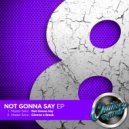Master Simz - Not Gonna Say (Original Mix)
