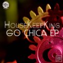 HouseKeepKing - Go Chica